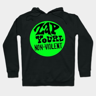 Zap You're Non-Violent Hoodie